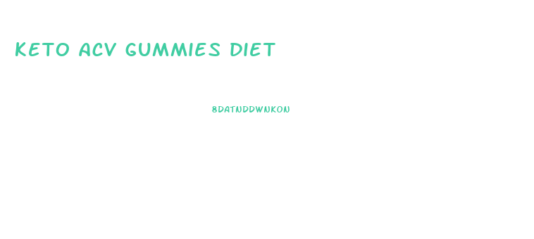 keto acv gummies diet