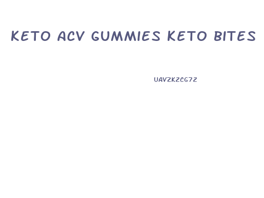 keto acv gummies keto bites