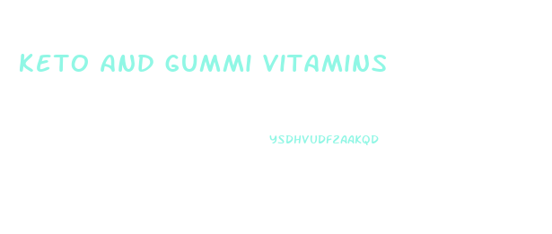 keto and gummi vitamins