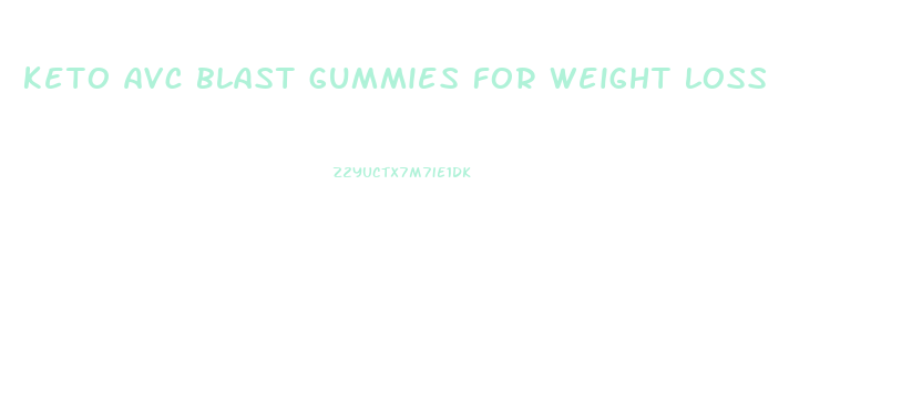 keto avc blast gummies for weight loss