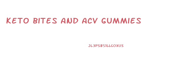 keto bites and acv gummies