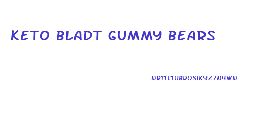 keto bladt gummy bears