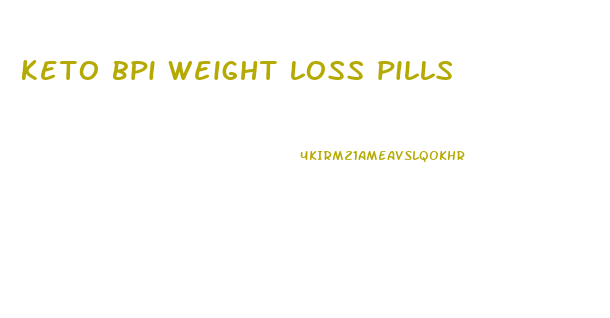 keto bpi weight loss pills