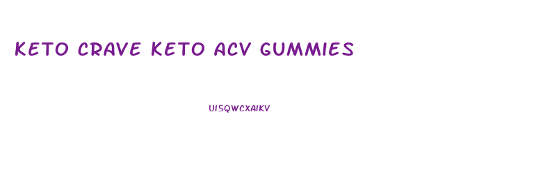 keto crave keto acv gummies