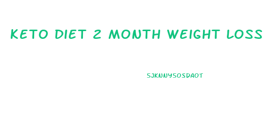 keto diet 2 month weight loss