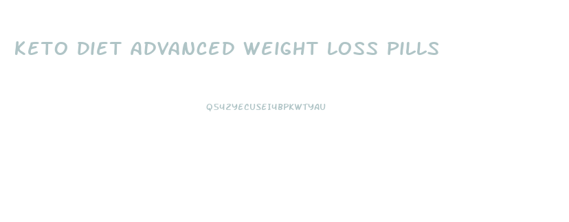 keto diet advanced weight loss pills