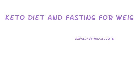 keto diet and fasting for weight loss