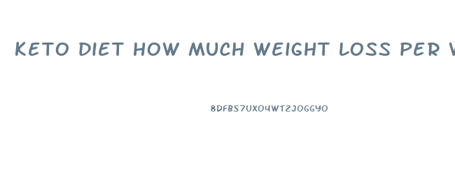 keto diet how much weight loss per week