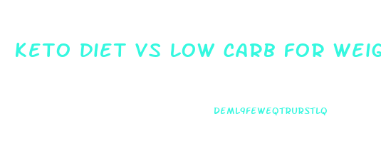 keto diet vs low carb for weight loss