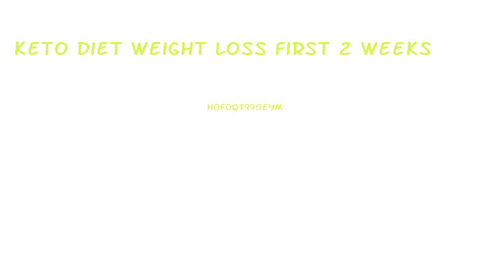 keto diet weight loss first 2 weeks