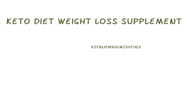 keto diet weight loss supplement