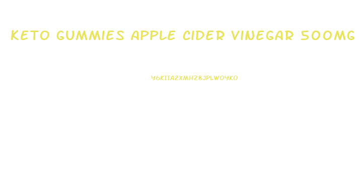 keto gummies apple cider vinegar 500mg