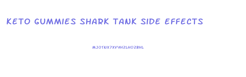 keto gummies shark tank side effects