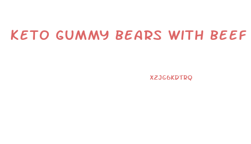 keto gummy bears with beef gelatin