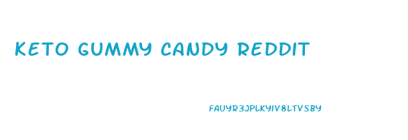 keto gummy candy reddit