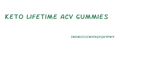 keto lifetime acv gummies