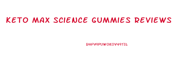 keto max science gummies reviews