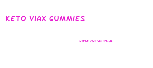 keto viax gummies