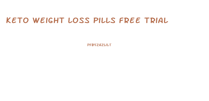 keto weight loss pills free trial