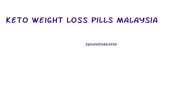 keto weight loss pills malaysia