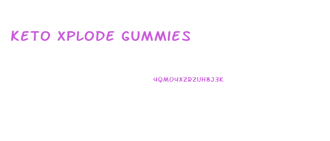 keto xplode gummies