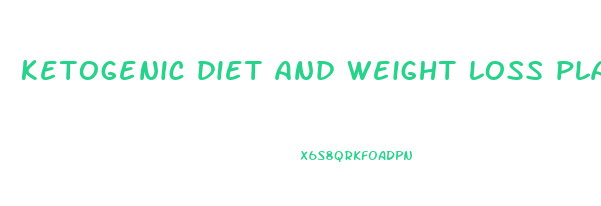 ketogenic diet and weight loss plateaus