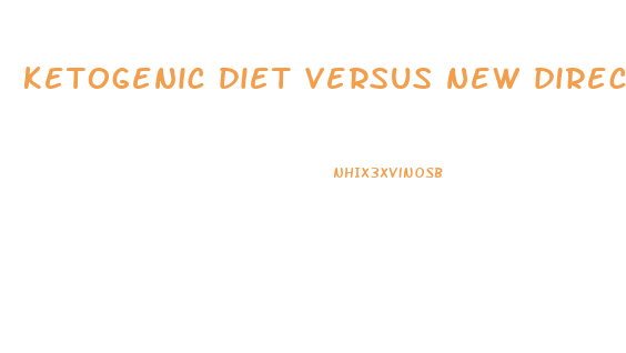 ketogenic diet versus new directions weight loss