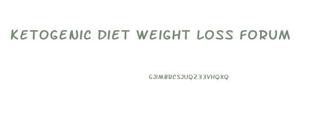 ketogenic diet weight loss forum