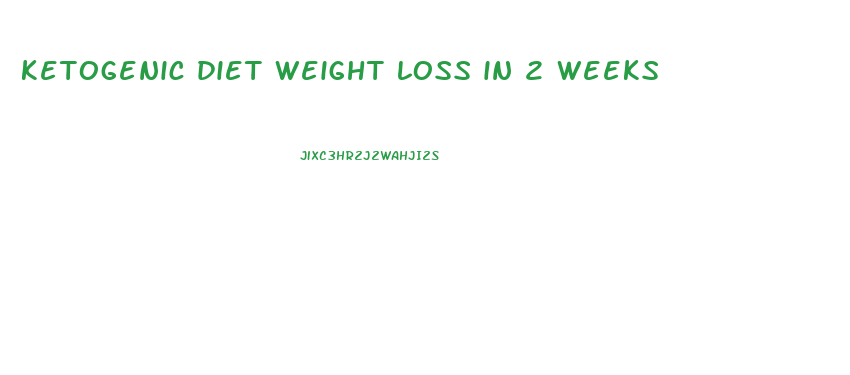 ketogenic diet weight loss in 2 weeks