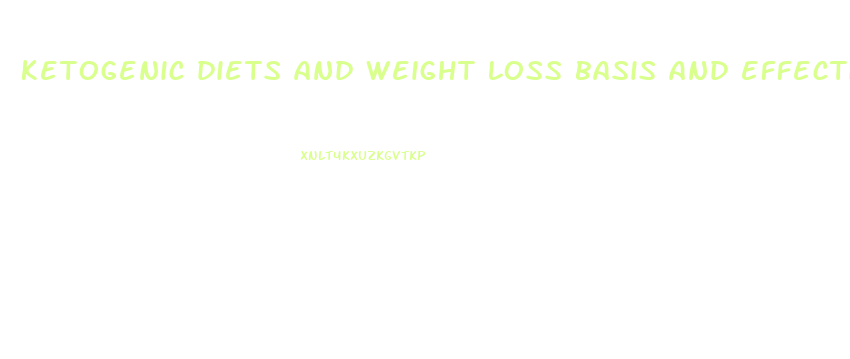 ketogenic diets and weight loss basis and effectiveness