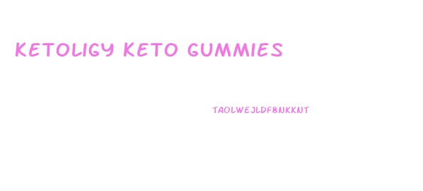 ketoligy keto gummies