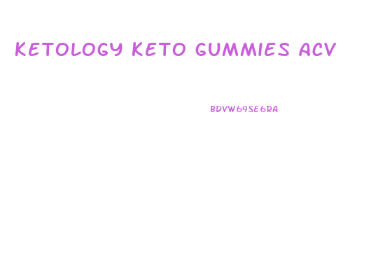 ketology keto gummies acv