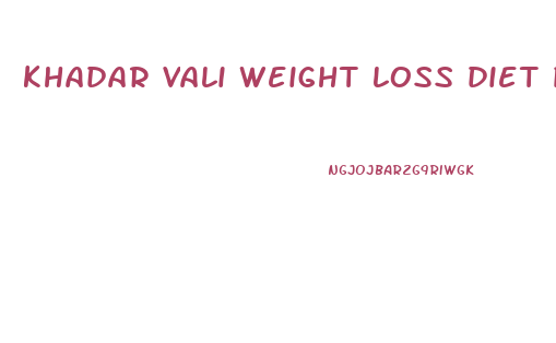 khadar vali weight loss diet plan pdf