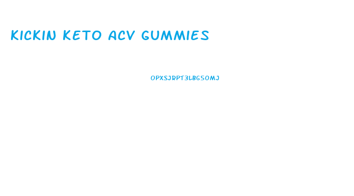 kickin keto acv gummies