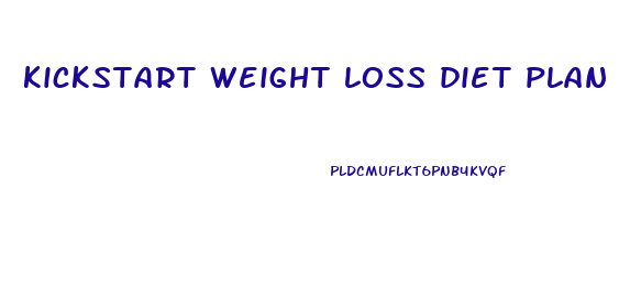 kickstart weight loss diet plan