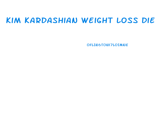 kim kardashian weight loss diet
