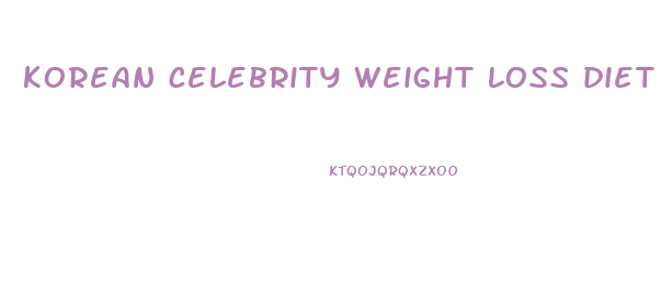 korean celebrity weight loss diet