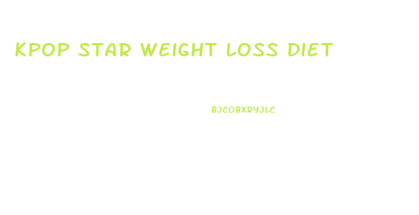 kpop star weight loss diet