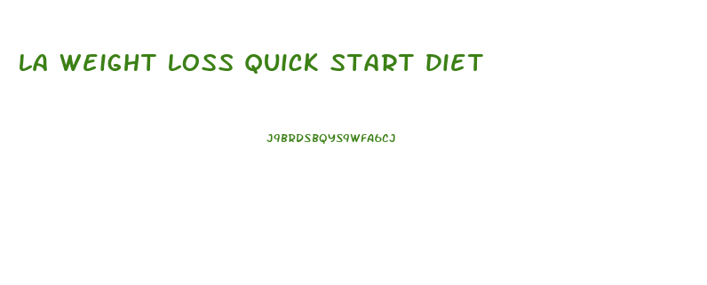 la weight loss quick start diet