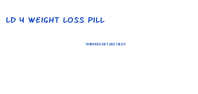 ld 4 weight loss pill