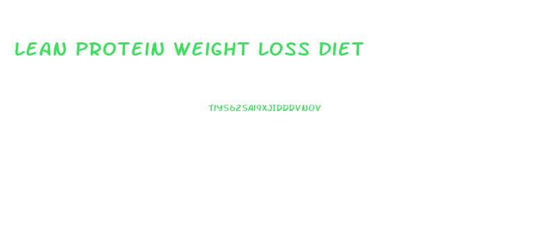 lean protein weight loss diet