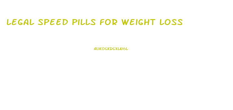 legal speed pills for weight loss