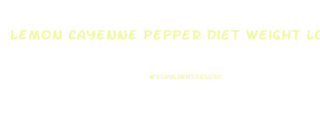 lemon cayenne pepper diet weight loss