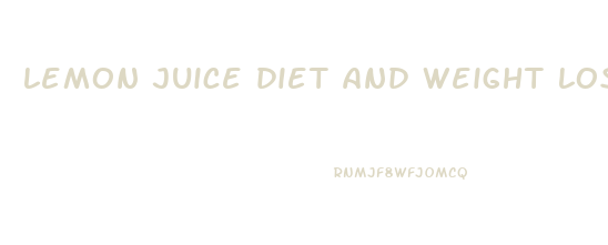 lemon juice diet and weight loss