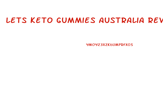 lets keto gummies australia reviews
