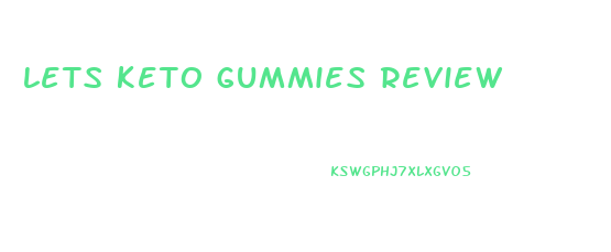 lets keto gummies review