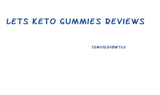 lets keto gummies reviews