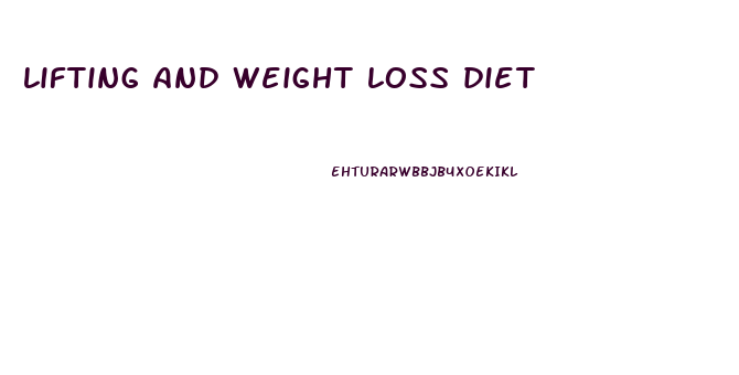 lifting and weight loss diet