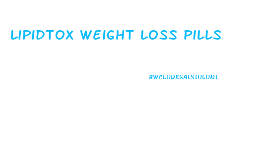 lipidtox weight loss pills