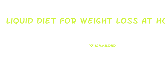 liquid diet for weight loss at home in india